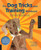 The Dog Tricks and Training Workbook: A Step-by-Step Interactive Curriculum to Engage, Challenge, and Bond with Your Dog