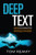 Deep Text: Using Text Analytics to Conquer Information Overload, Get Real Value from Social Media, and Add Bigger Text to Big Data