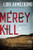 Mercy Kill: A Mystery (Mercy Gunderson)