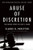 Abuse of Discretion: The Inside Story of Roe v. Wade