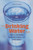 The Drinking Water Book: How to Eliminate Harmful Toxins from Your Water