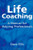 Life Coaching: A Manual for Helping Professionals