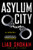 Asylum City: A Novel