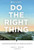 Do the Right Thing: How Dedicated Employees Create Loyal Customers and Large Profits