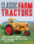 Classic Farm Tractors: 200 of the Best, Worst, and Most Fascinating Tractors of All Time