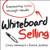 Whiteboard Selling: Empowering Sales Through Visuals