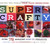 Super Crafty: Over 75 Amazing How-To Projects