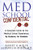 Med School Confidential: A Complete Guide to the Medical School Experience: By Students, for Students