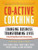 Co-Active Coaching: Changing Business, Transforming Lives