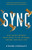 Sync: How Order Emerges From Chaos In the Universe, Nature, and Daily Life