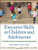 Executive Skills in Children and Adolescents, Second Edition: A Practical Guide to Assessment and Intervention (The Guilford Practical Intervention in the Schools Series)