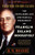 Traitor to His Class: The Privileged Life and Radical Presidency of Franklin Delano Roosevelt