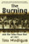 The Burning: Massacre, Destruction, and the Tulsa Race Riot of 1921