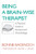 Being a Brain-Wise Therapist: A Practical Guide to Interpersonal Neurobiology (Norton Series on Interpersonal Neurobiology)