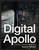 Digital Apollo: Human and Machine in Spaceflight (MIT Press)