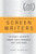 The 101 Habits of Highly Successful Screenwriters, 10th Anniversary Edition: Insider Secrets from Hollywood's Top Writers