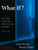 What If?  Writing Exercises for Fiction Writers (3rd Edition)