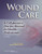Wound Care: A Collaborative Practice Manual for Health Professionals (Sussman, Wound Care)