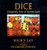 Dice: Deception, Fate, and Rotten Luck