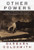 Other Powers: The Age of Suffrage, Spiritualism, and the Scandalous Victoria Woodhull