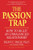 The Passion Trap: How to Right an Unbalanced Relationship