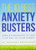 The 10 Best Anxiety Busters: Simple Strategies to Take Control of Your Worry