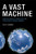 A Vast Machine: Computer Models, Climate Data, and the Politics of Global Warming (Infrastructures)