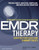 Eye Movement Desensitization and Reprocessing (EMDR)Therapy Scripted Protocols and Summary Sheets: Treating Anxiety, Obsessive-Compulsive, and Mood-Related Conditions