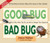 Good Bug Bad Bug: Who's Who, What They Do, and How to Manage Them Organically (All you need to know about the insects in your garden)