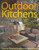 Outdoor Kitchens: Ideas for Planning, Designing, and Entertaining (Home Improvement) (English and English Edition)