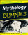 Mythology For Dummies