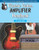Electric Guitar Amplifier Handbook