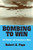 Bombing to Win: Air Power and Coercion in War (Cornell Studies in Security Affairs)