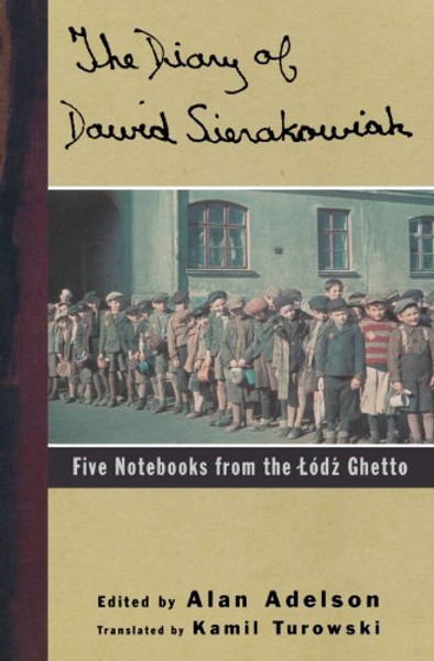 The Diary of Dawid Sierakowiak: Five Notebooks from the Lodz Ghetto