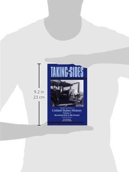 Taking Sides: Clashing Views in United States History, Volume 2: Reconstruction to the Present (Taking Sides: United States History, Volume 2)