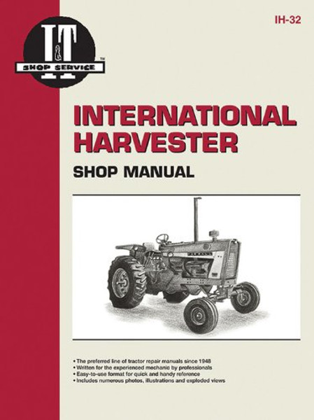 International Harvester Shop Manual Series 706 756 806 856 1206 + (Manual Ih-32)