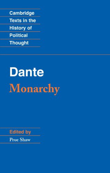 Dante: Monarchy (Cambridge Texts in the History of Political Thought)