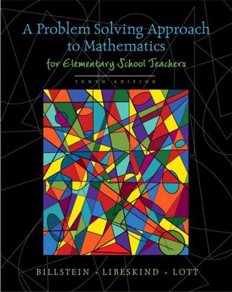 A Problem Solving Approach to Mathematics for Elementary School Teachers (10th Edition)