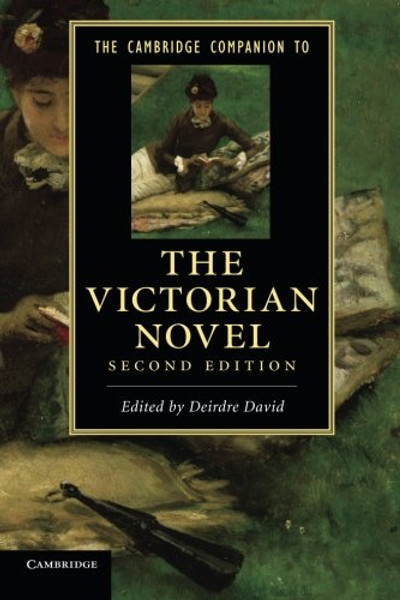 The Cambridge Companion to the Victorian Novel (Cambridge Companions to Literature)