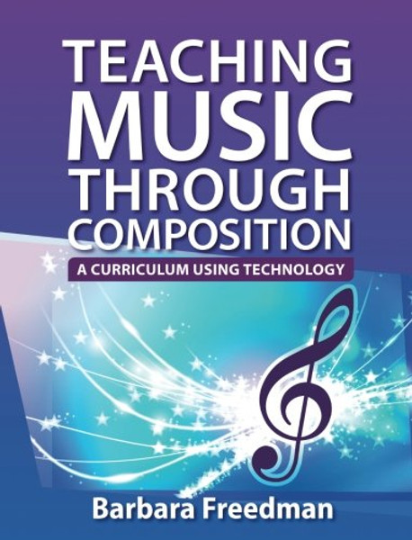 Teaching Music Through Composition: A Curriculum Using Technology