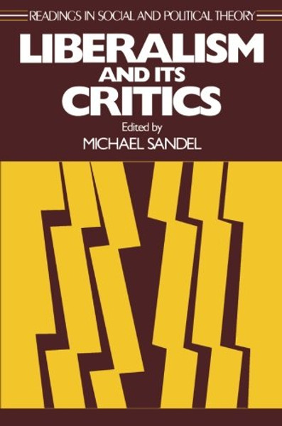 Liberalism and Its Critics (Readings in Social & Political Theory)