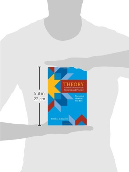 Theory in Health Promotion Research and Practice: Thinking Outside the Box