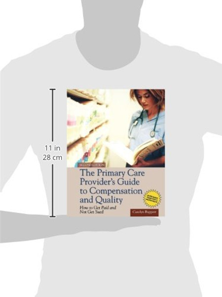 The Primary Care Provider's Guide to Compensation and Quality: Paperback edition