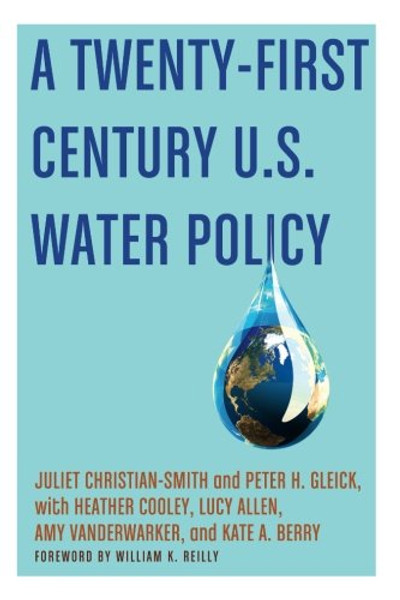 A Twenty-First Century US Water Policy