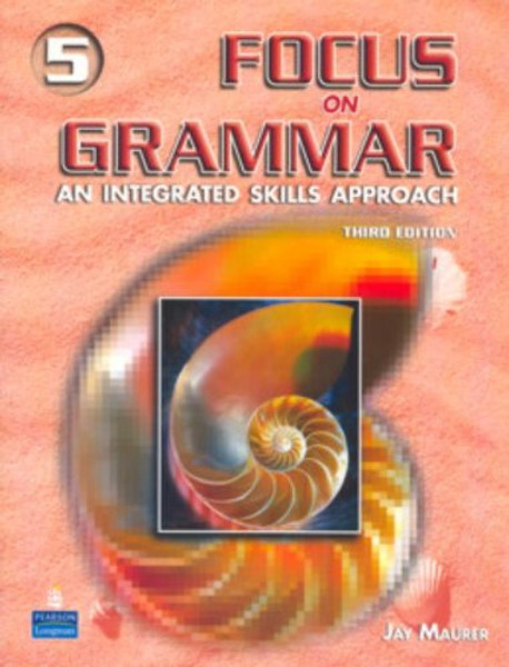 Focus on Grammar 5:  An Integrated Skills Approach, Third Edition (Full Student Book with Student Audio CD)