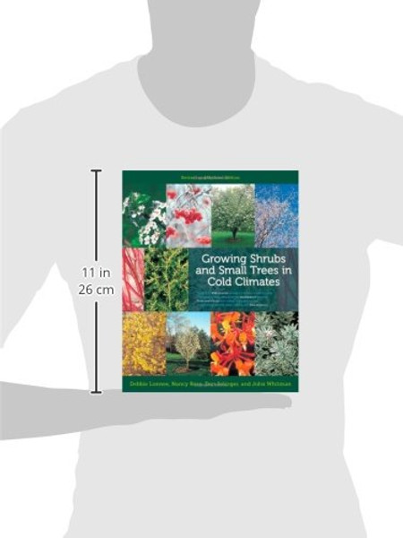 Growing Shrubs and Small Trees in Cold Climates: Revised and Updated Edition