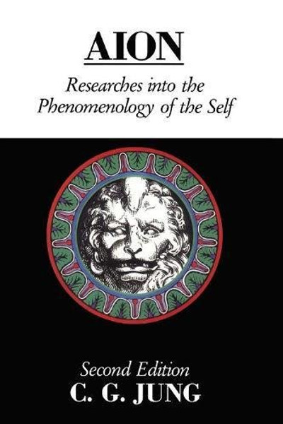 Aion: Researches Into the Phenomenology of the Self (Collected Works of C.G. Jung)