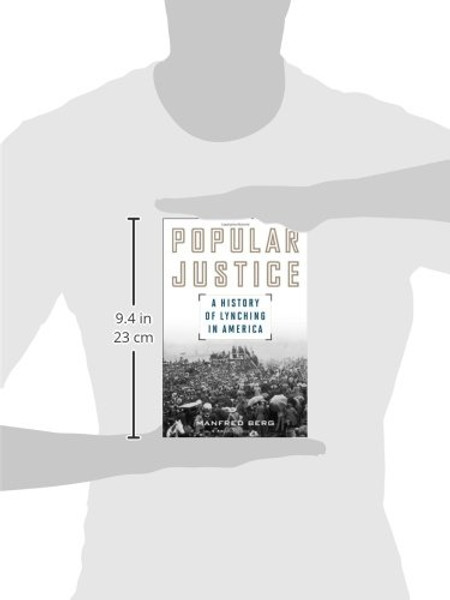 Popular Justice: A History of Lynching in America (American Ways Series)