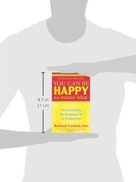 You Can Be Happy No Matter What: Five Principles for Keeping Life in Perspective