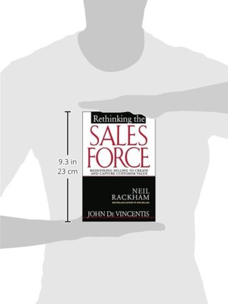 Rethinking the Sales Force: Redefining Selling to Create and Capture Customer Value